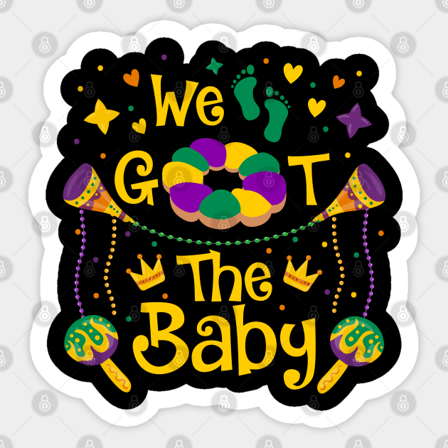 We Got The Baby Pregnancy Announcement Funny Mardi Gras Sticker by Herotee